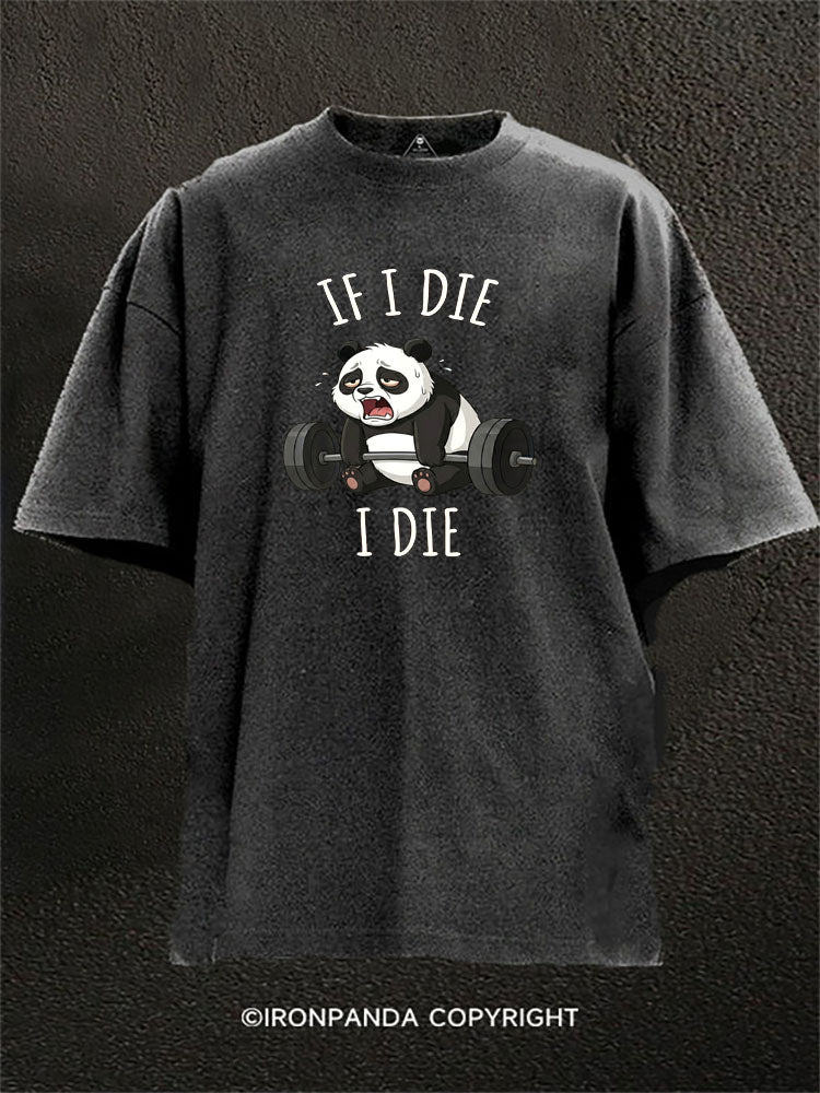 If I Die I Die Panda Washed Gym Shirt