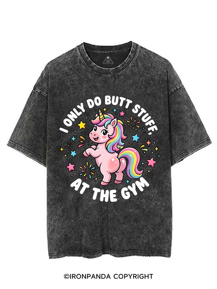 I Only Do BUTT STUFF At The GYM VINTAGE GYM SHIRT
