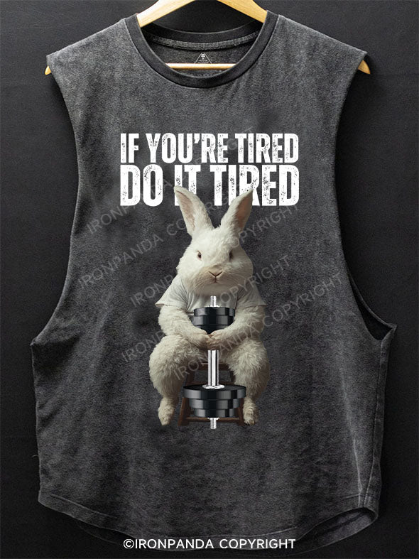 If you're tired, do it tired rabbit Scoop Bottom Cotton Tank