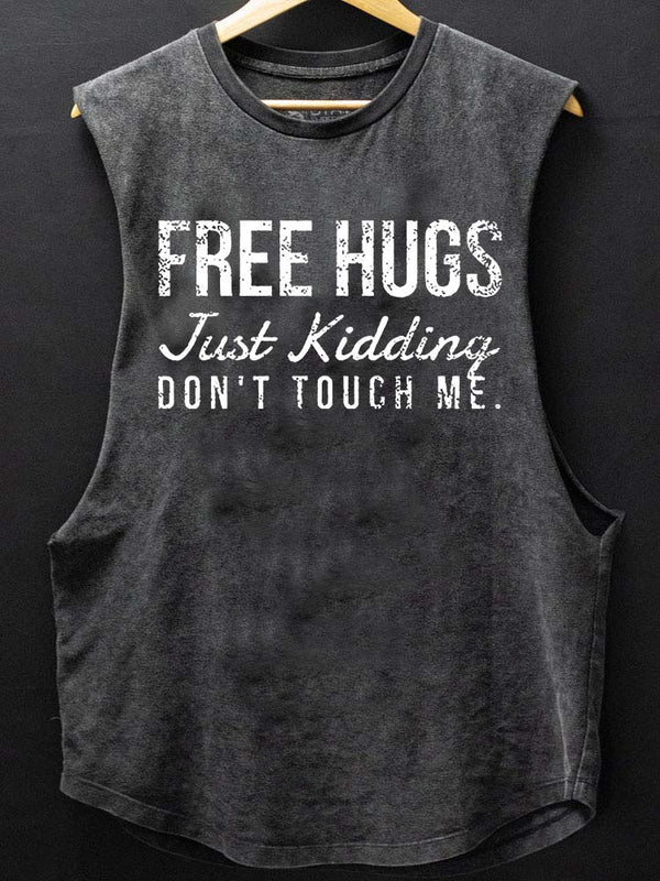 Free Hugs Just Kidding Don't Touch Me SCOOP BOTTOM COTTON TANK