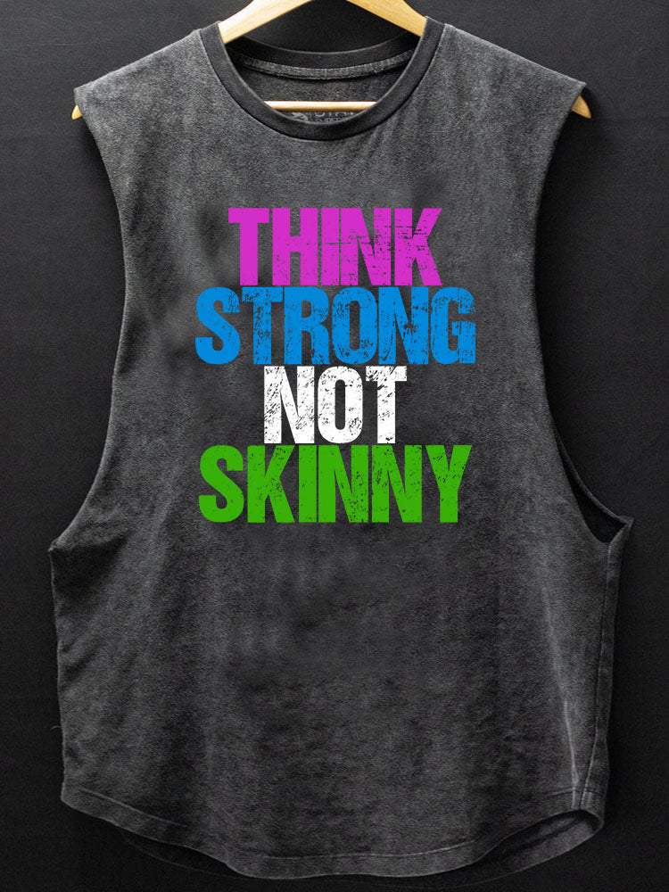 Think Strong Not Skinny Scoop Bottom Cotton Tank