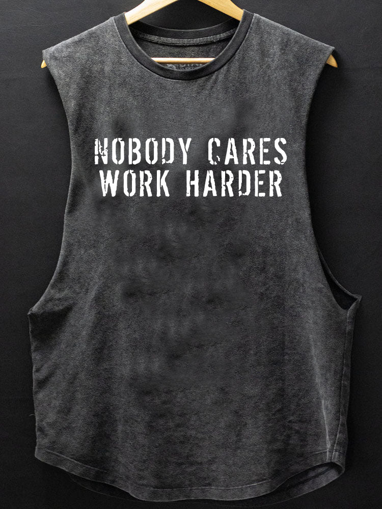 Nobody Cares Work Harder SCOOP BOTTOM COTTON TANK