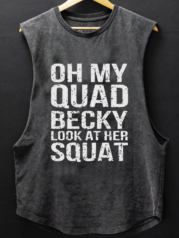 Oh My Quad Becky Look at Her Squat SCOOP BOTTOM COTTON TANK