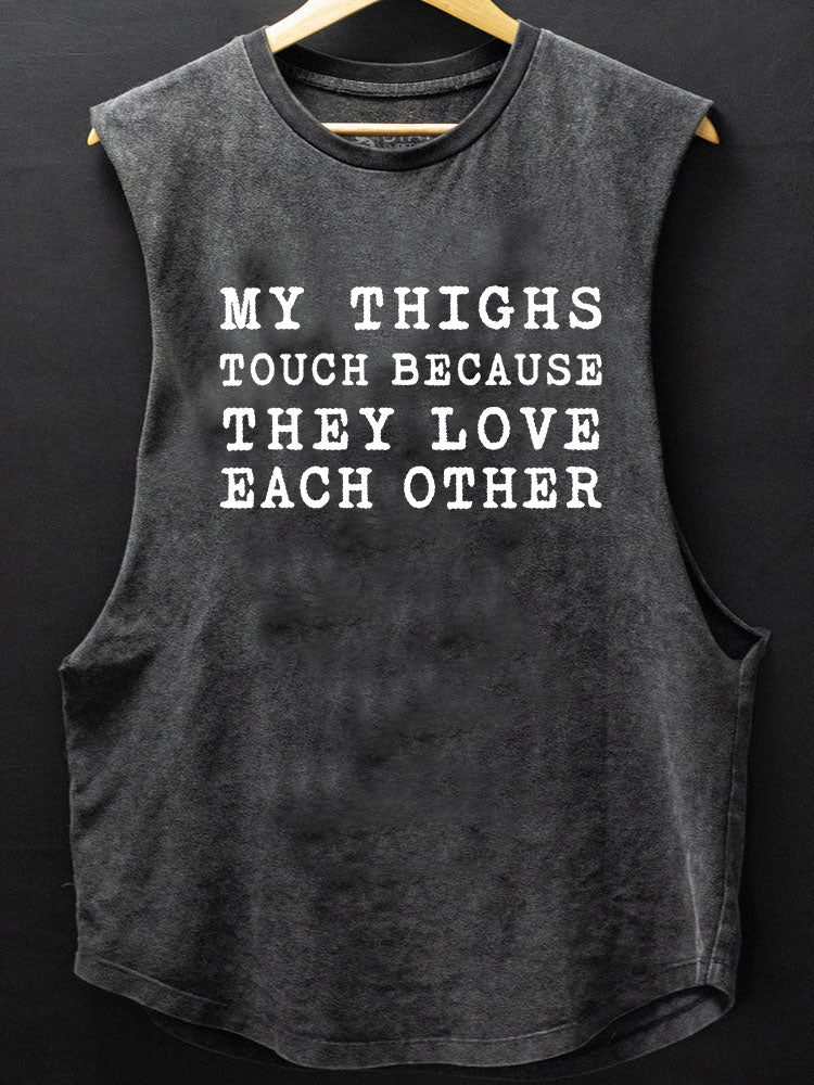 my thighs touch because they love each other SCOOP BOTTOM COTTON TANK