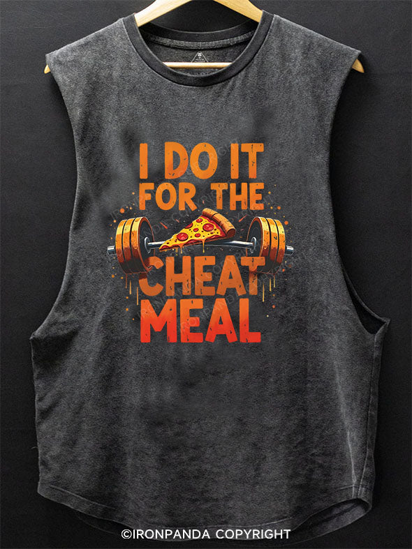 I DO IT FOR THE CHEAT MEAL Scoop Bottom Cotton Tank