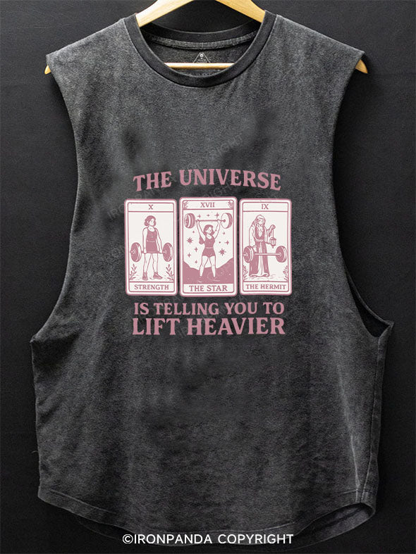 THE UNIVERSE IS TELLING YOU TO LIFT HEAVIER SCOOP BOTTOM COTTON TANK