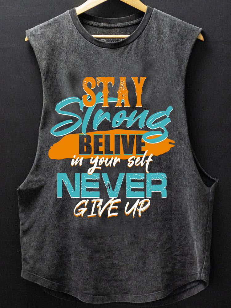 stay strong never give up SCOOP BOTTOM COTTON TANK