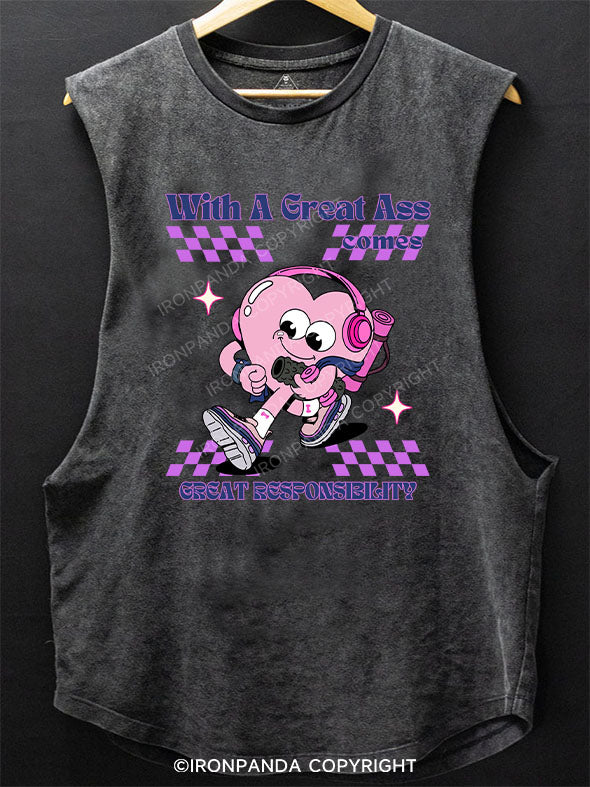 with a great ass comes great responsibility SCOOP BOTTOM COTTON TANK