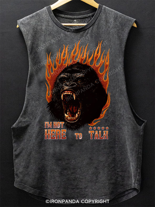 I'M NOT HERE TO TALK Scoop Bottom Cotton Tank