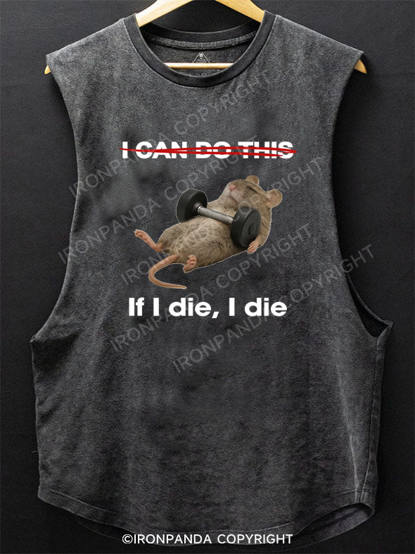 If I die I die Scoop Bottom Cotton Tank