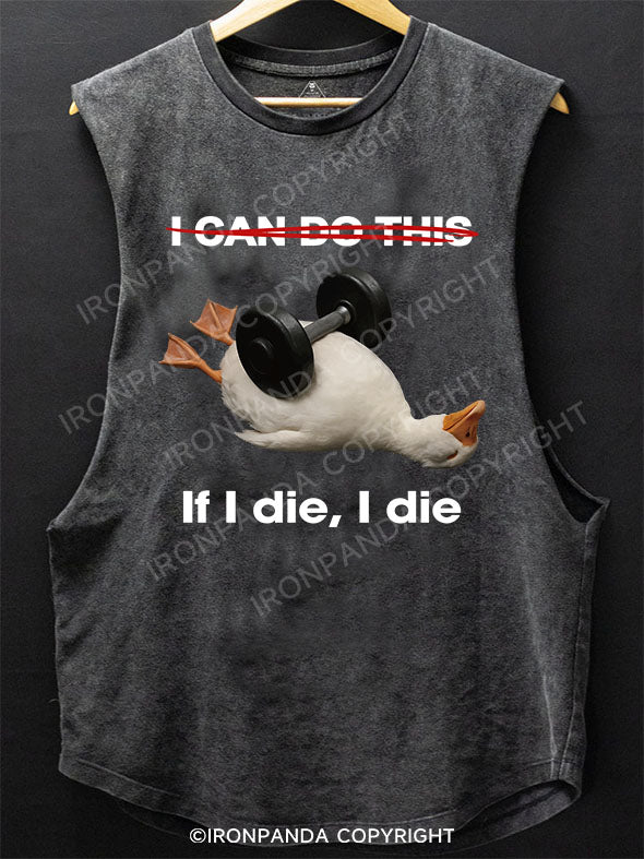I CAN DO THIS  If I die, I die Scoop Bottom Cotton Tank