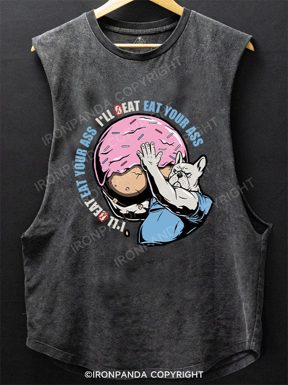 I'll Beat Eat Your Ass Scoop Bottom Cotton Tank