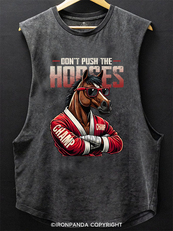 Don’t Push The Horses Scoop Bottom Cotton Tank