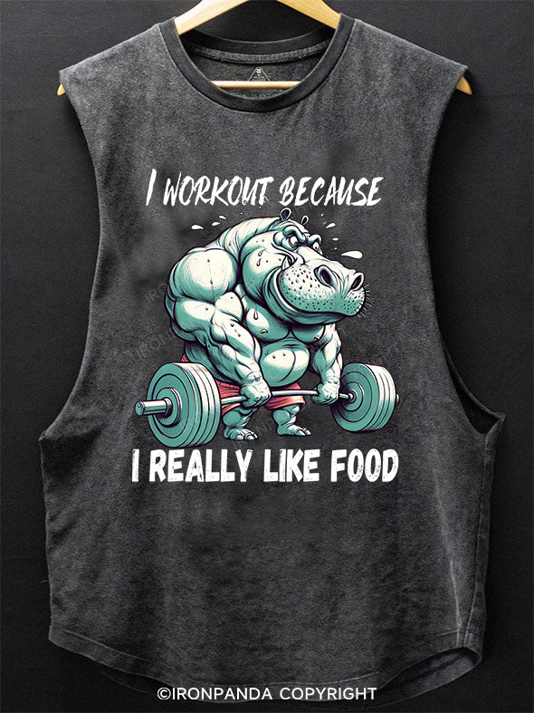 I Workout Because I Really Like Food Scoop Bottom Cotton Tank