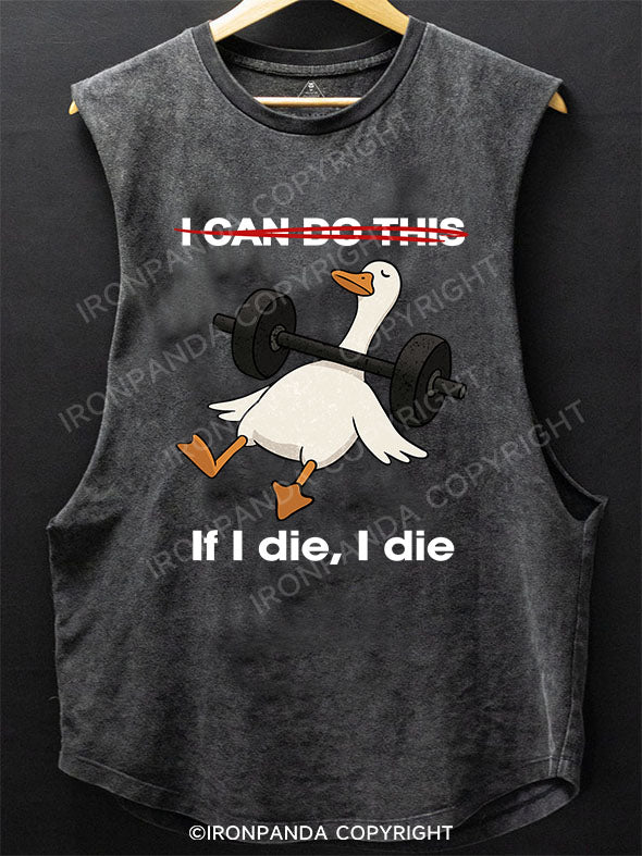 I CAN DO THIS  If I die, I die Scoop Bottom Cotton Tank
