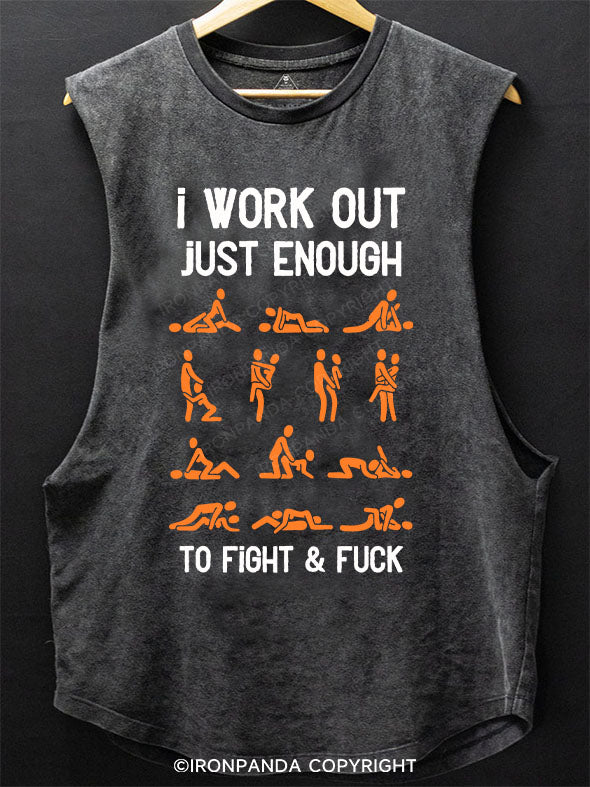 I WORK OUT JUST ENOUGH TO FIGHT & FUCK Scoop Bottom Cotton Tank