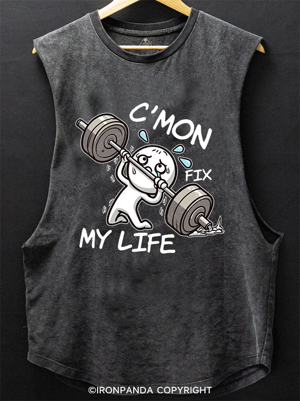 C'MON, FIX MY LIFE Scoop Bottom Cotton Tank