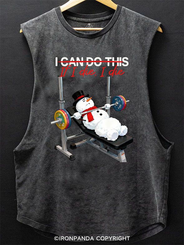 IF I die I die Scoop Bottom Cotton Tank