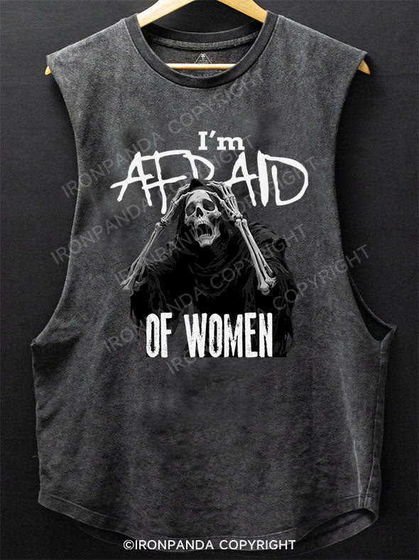 I'm afraid of women Scoop Bottom Cotton Tank