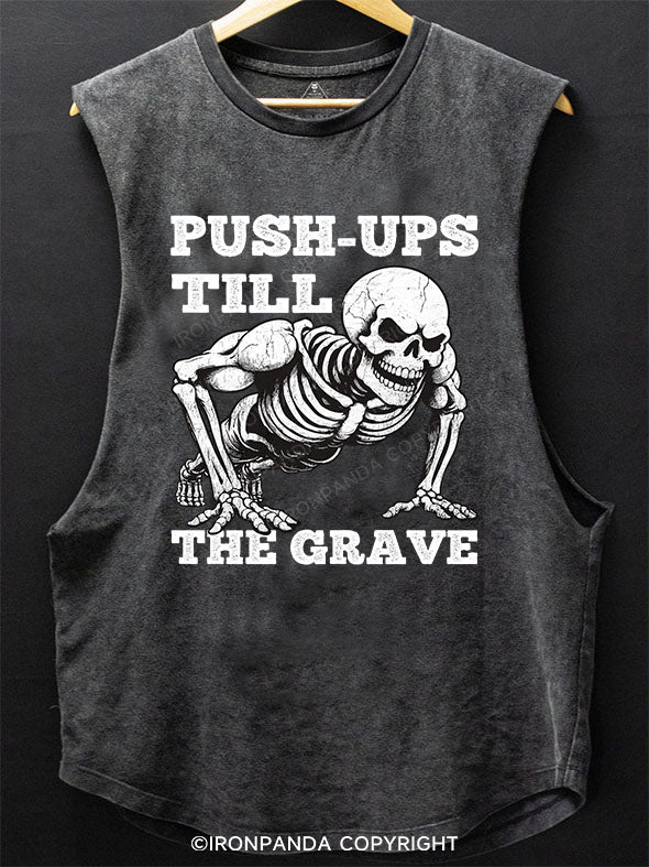 Push-Ups Till the Grave Scoop Bottom Cotton Tank