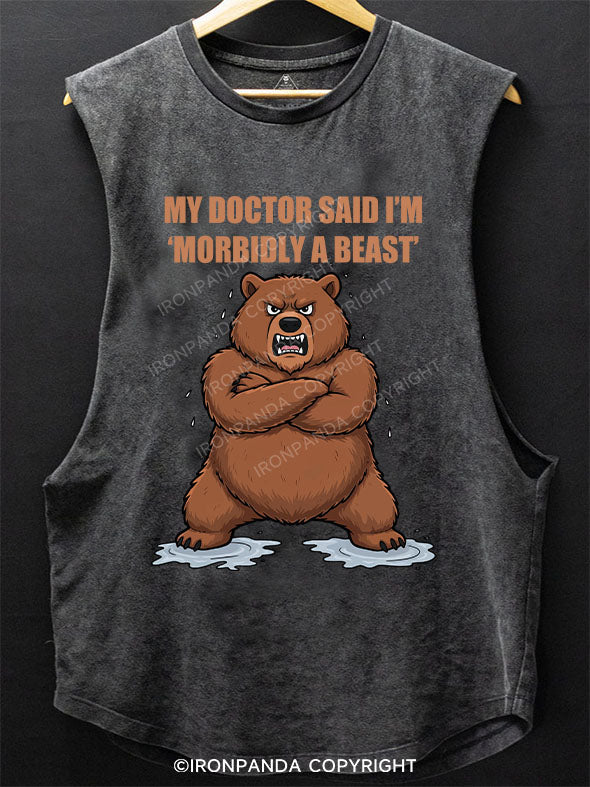 My doctor said I’m morbidly a beast Scoop Bottom Cotton Tank