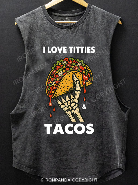I LOVE TITTIES &  TACOS Scoop Bottom Cotton Tank