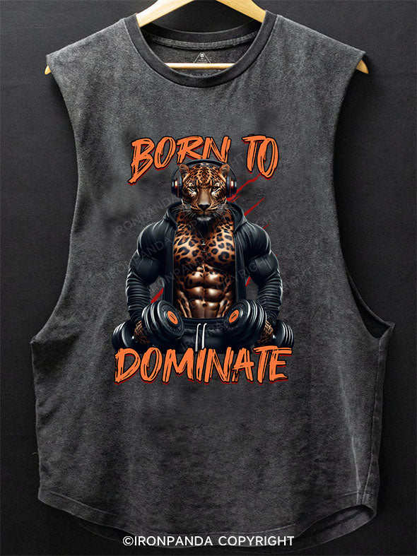 Born to dominate Scoop Bottom Cotton Tank