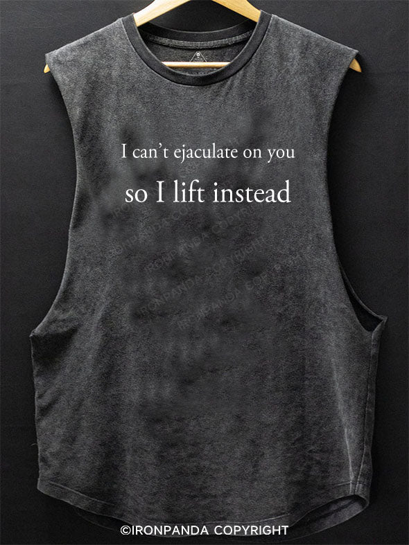 I can't ejaculate on you so I lift instead Scoop Bottom Cotton Tank