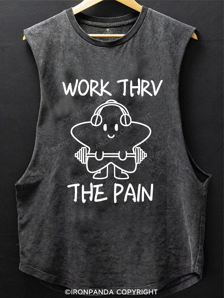 WORK THROUGH THE PAIN SCOOP BOTTOM COTTON TANK