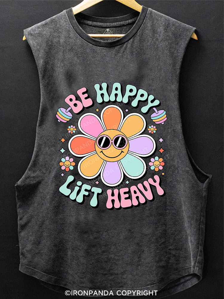 Be Happy Lift Heavy SCOOP BOTTOM COTTON TANK