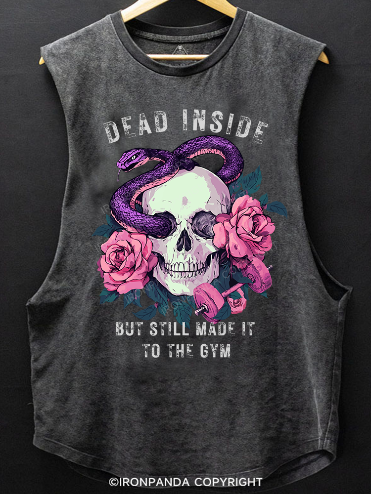 DEAD INSIDE BUT STILL MADE IT TO THE GYM SCOOP BOTTOM COTTON TANK