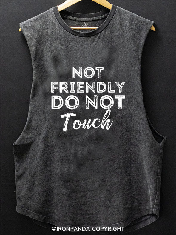 Not friendly do not touch SCOOP BOTTOM COTTON TANK