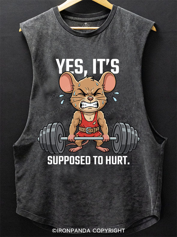 YES IT’S SUPPOSED TO HURT Scoop Bottom Cotton Tank