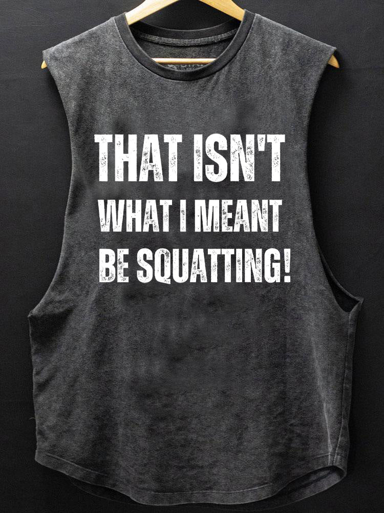 that isn't what I meant be squatting SCOOP BOTTOM COTTON TANK