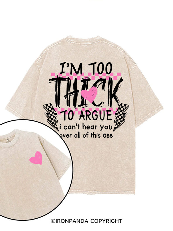 I’M TOO THICK TO ARGUE printed Gym Shirt