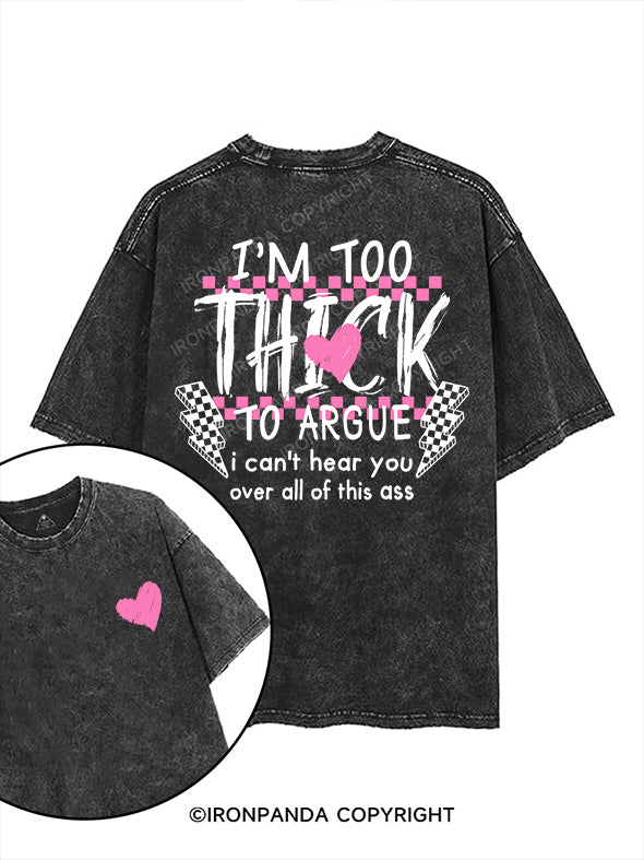I’M TOO THICK TO ARGUE printed Gym Shirt
