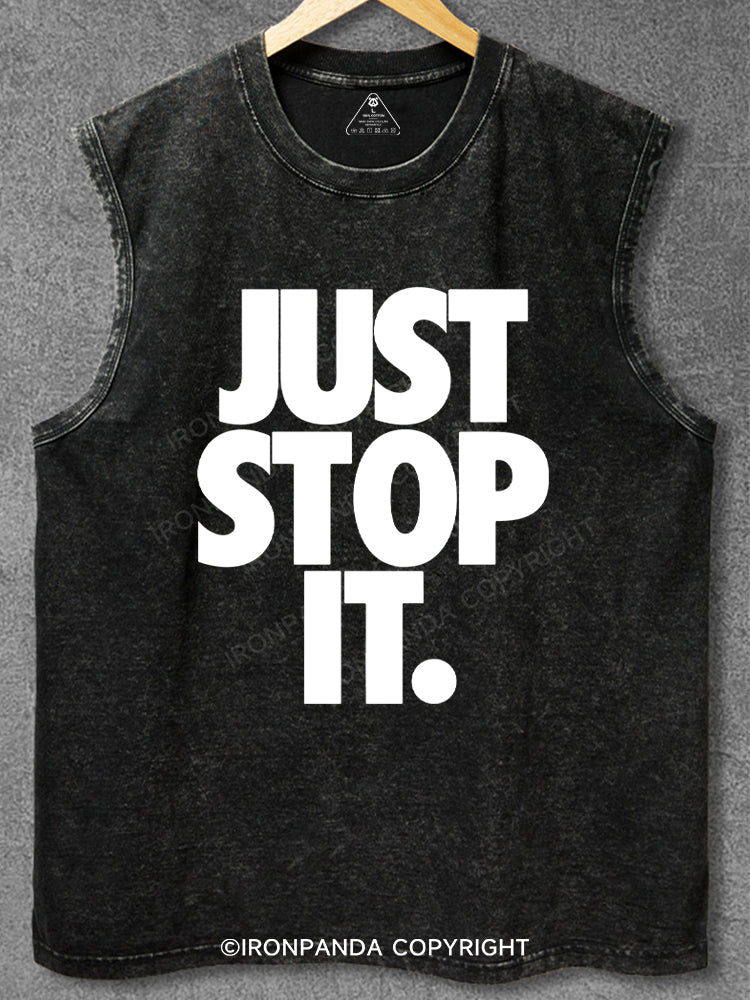 Just Stop It. Washed Gym Tank