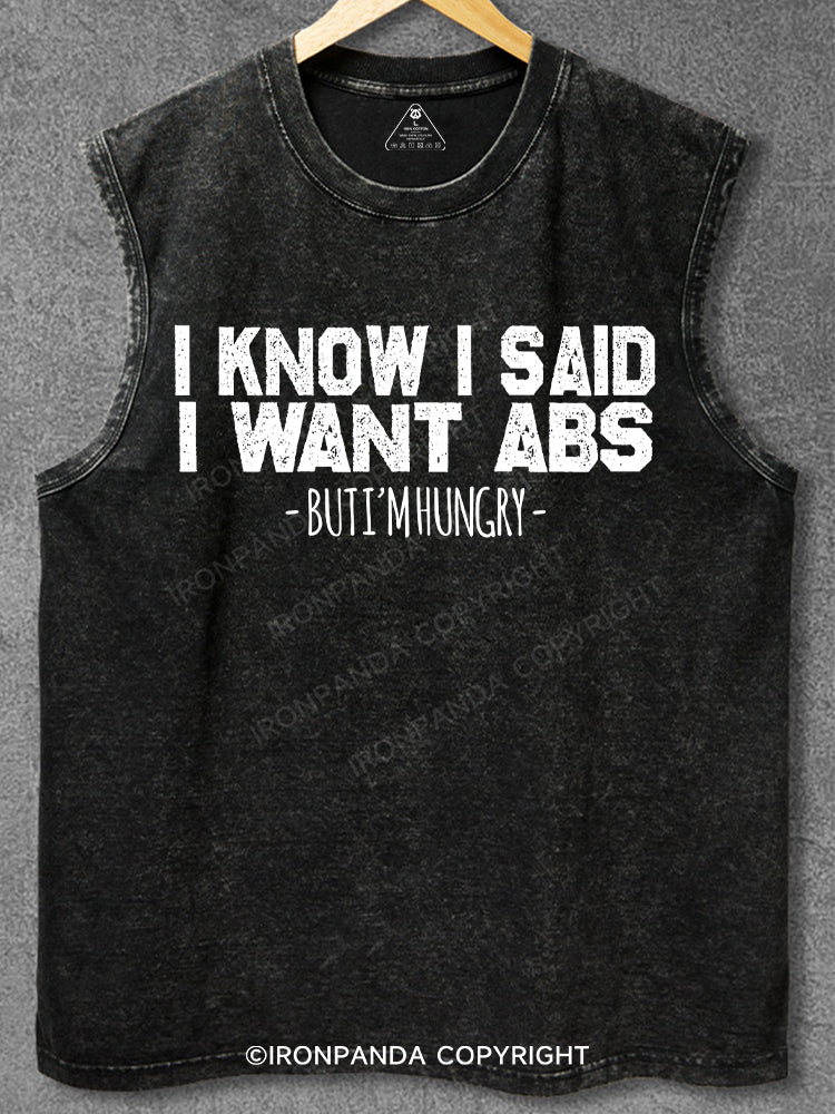 I Know I Said I Want Abs But I'm Hungry Washed Gym Tank