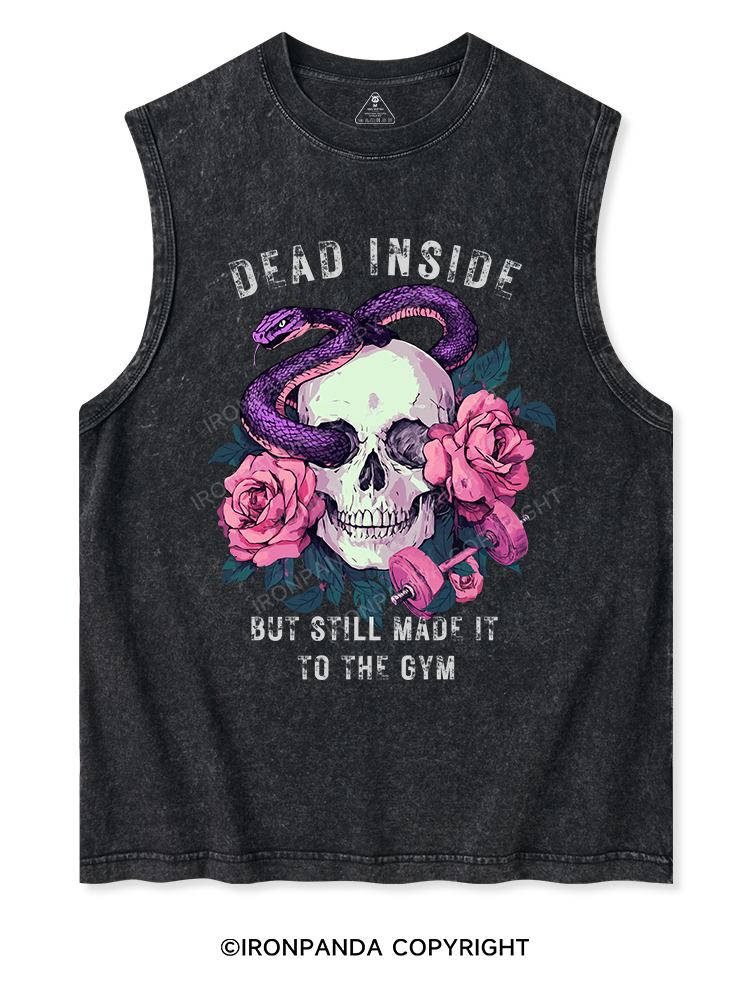 DEAD INSIDE BUT STILL MADE IT TO THE GYM Washed Tank