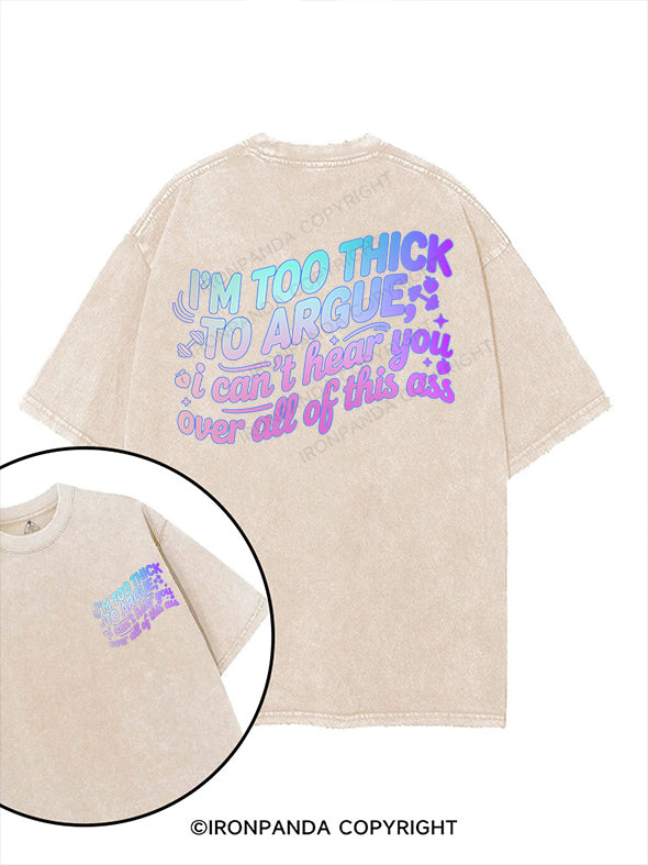 i'm too thick to argue printed Gym Shirt