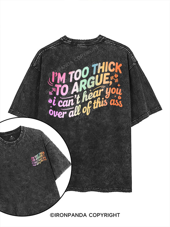 i'm too thick to argue printed Gym Shirt