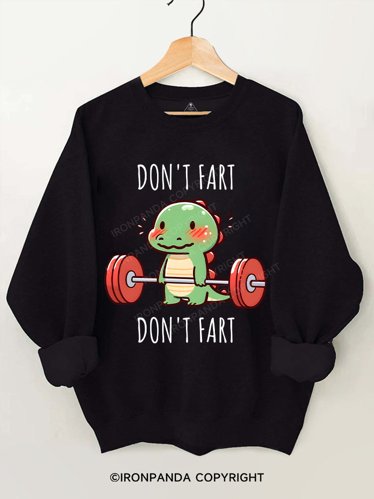 DON'T FART Gym Sweatshirt