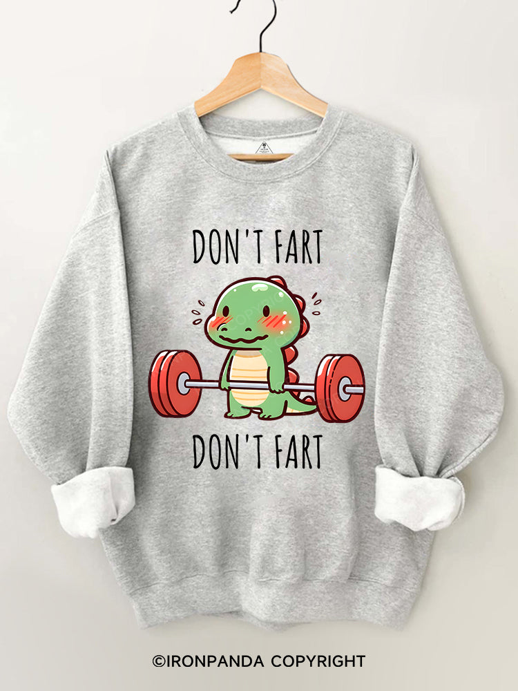 DON'T FART Gym Sweatshirt