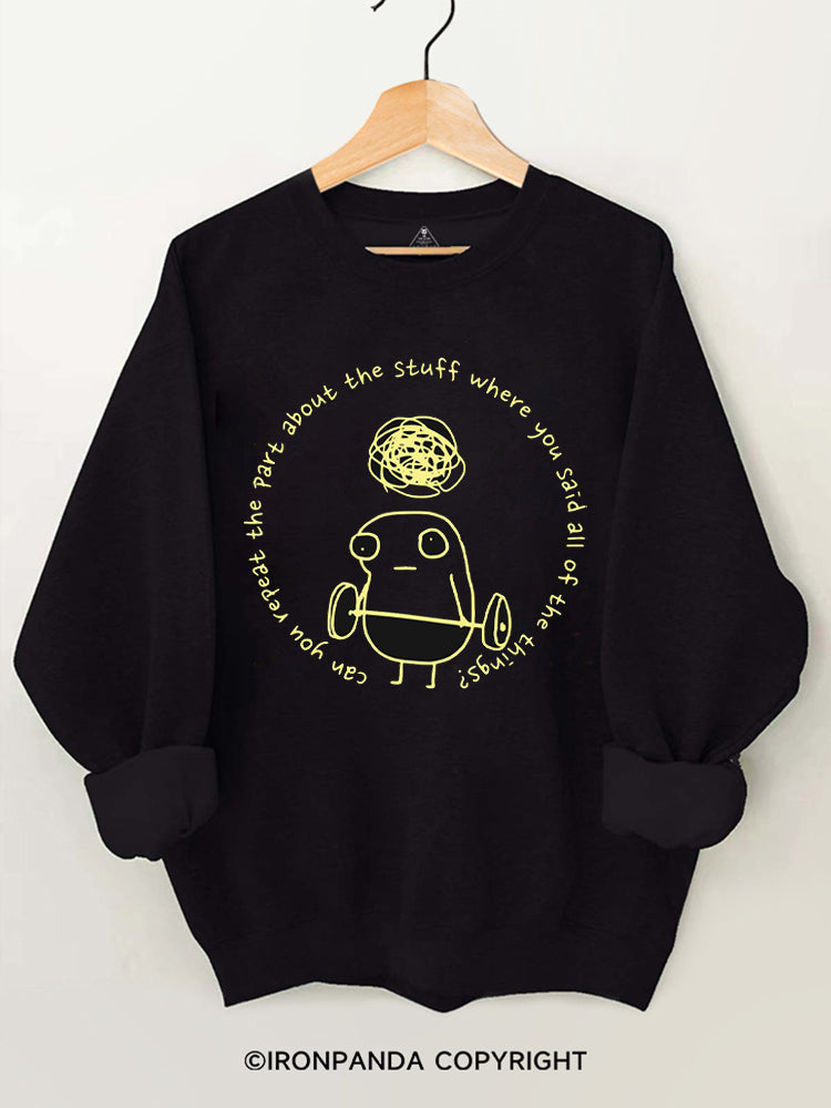 Can you repeat the part about the stuff where you said all of the things Gym Sweatshirt