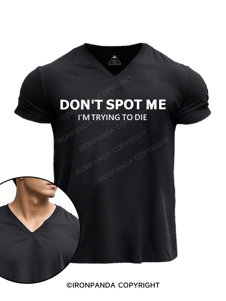 Don't spot me V-neck Gym Shirt