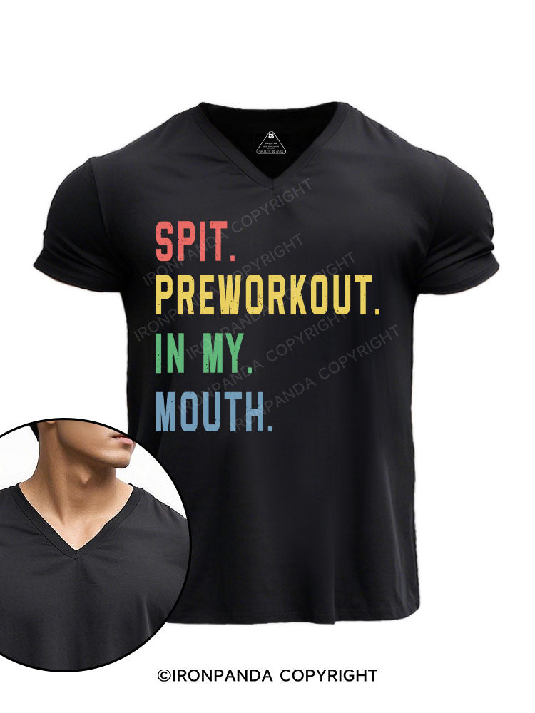 Spit Preworkout In My Mouth V-neck Gym Shirt