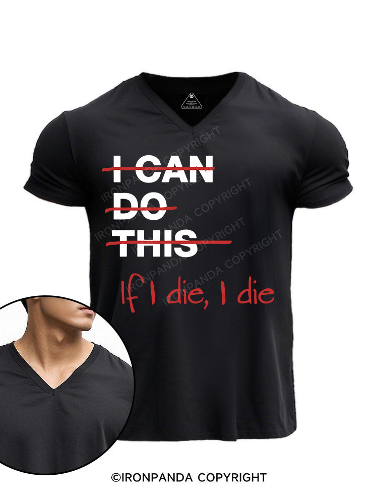 If I die I die V-neck Gym Shirt