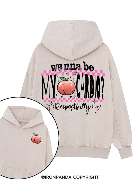 wanna be my cardio. Printed Washed Gym Hoodie