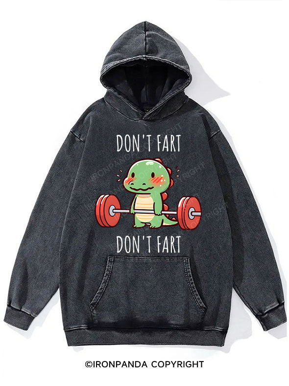 DON'T FART  Washed Gym Hoodie