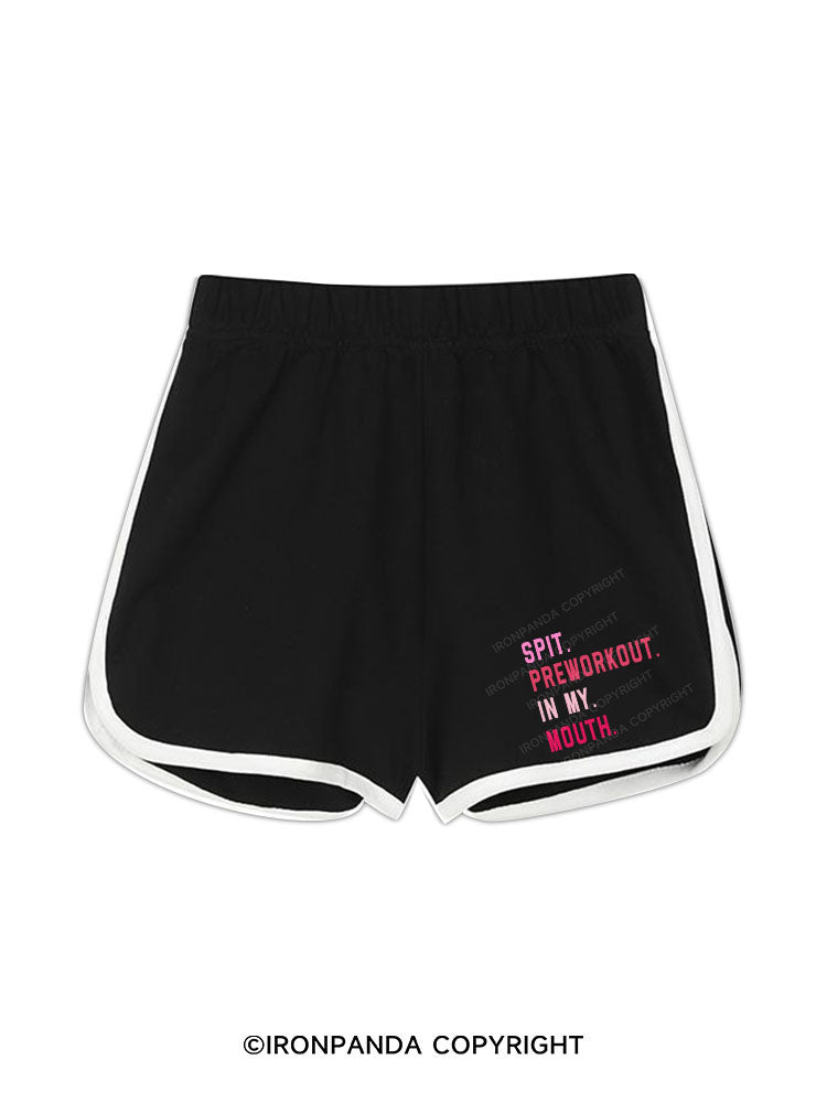 Spit Preworkout In My Mouth Workout Shorts